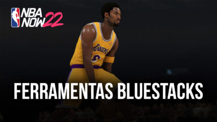 NBA NOW 22: Ferramentas BlueStacks para potencializar seu desempenho em quadra