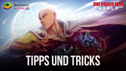 One Punch Man World – Tipps und Tricks, um stärker zu werden