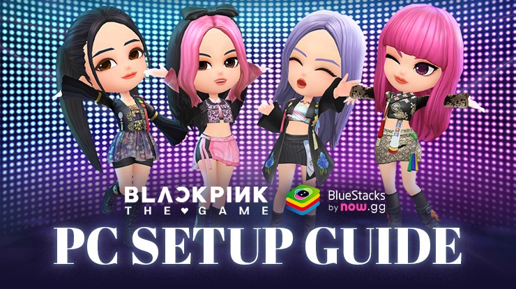 How to Play BLACKPINK THE GAME on PC with BlueStacks