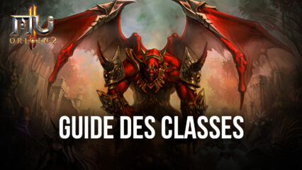 MU Origin 2 : Guide des Classes pour les Joueurs Occasionnels et Hardcore