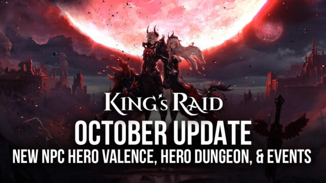 New NPC Hero Valence, Hero Dungeon, and Events in October Update for KING's  RAID