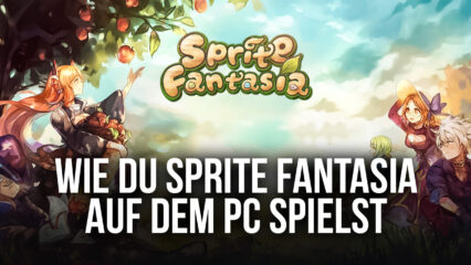 Wie du Sprite Fantasia auf dem PC mit BlueStacks spielst