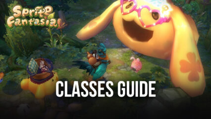 Sprite Fantasia Class Guide – How to Choose the Best Class for You