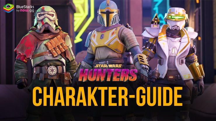 Star Wars: Hunters Charakter-Guide – Alles, was du über die Hunter wissen musst