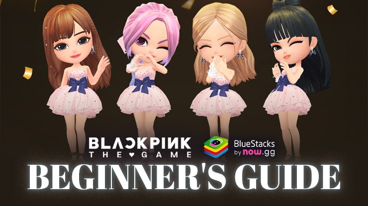 BLACKPINK THE GAME Beginner’s Guide and Tips