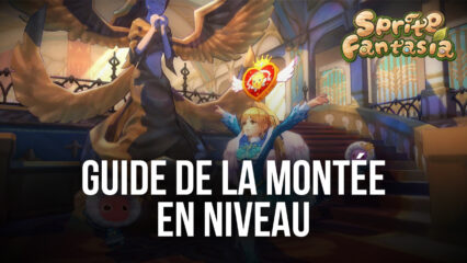 Sprite Fantasia – Astuces et Conseil pour Rapidement Monter en Niveau et Gagner en Puissance