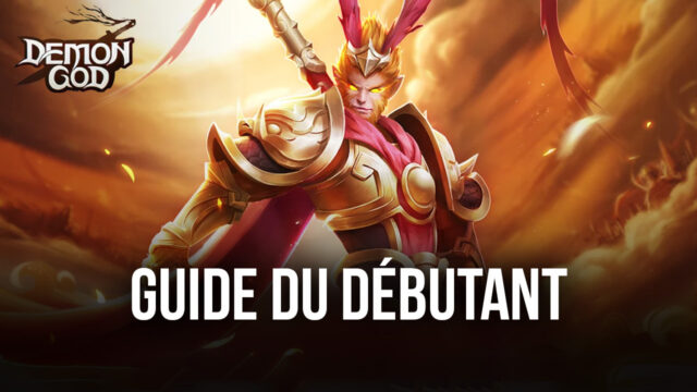 Le Guide de Débutant de BlueStacks pour Demon God