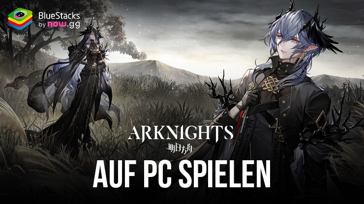 Wie man Arknights auf dem PC mit BlueStacks spielt