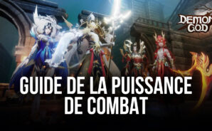 Comment Augmenter Votre Puissance de Combat dans Demon God
