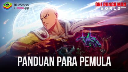 Panduan Pemula – Progress Saat Kamu Bermain One Punch Man World