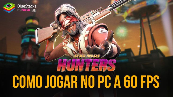 Como jogar Star Wars: Hunters no PC a 60 FPS com BlueStacks