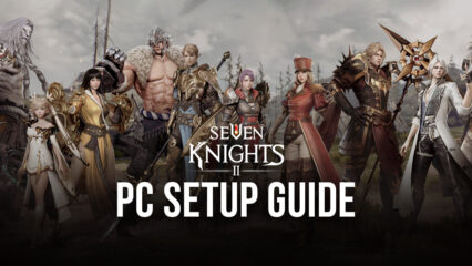 How to Play Seven Knights 2 on PC with BlueStacks