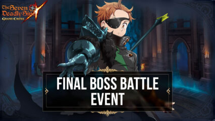 The Seven Deadly Sins: Grand Cross the Return of the Final Boss Battle Event