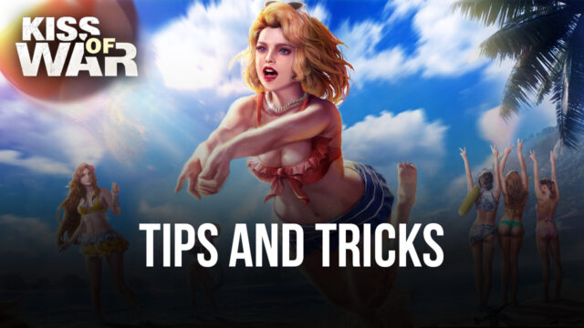 Tips & Tricks When Playing Kiss of War