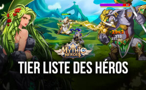 La Tier Liste de Mythic Heroes – Les Meilleurs Personnages du Jeu
