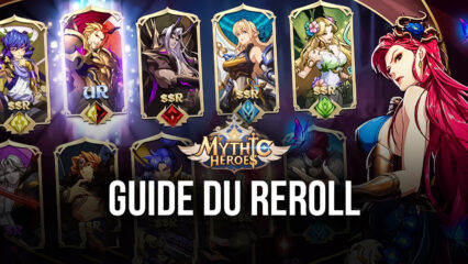 Guide du Reroll dans Mythic Heroes – Comment Obtenir les Meilleurs Héros Dès le Début du Jeu