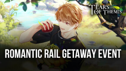 Tears of Themis Upcoming Event: Romantic Rail Getaway