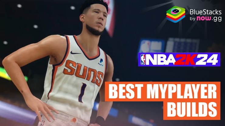 Best MyPlayer Builds in NBA 2K24 – Ultimate Guide for Every Position