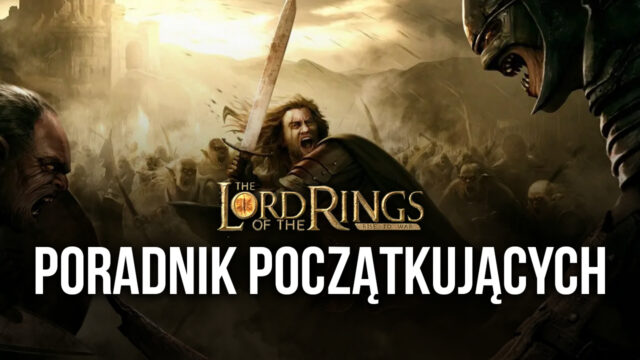 The Lord of the Rings: War – poradnik początkujących