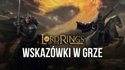 The Lord of the Rings: War – poradnik, jak wygrywać