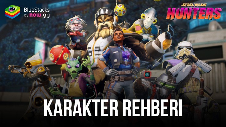 Star Wars: Hunters Karakter Rehberi – Avcılar Hakkında Bilmeniz Gereken Her Şey