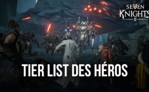 La Tier List de Seven Knights 2 – Les Meilleurs Personnages du Jeu