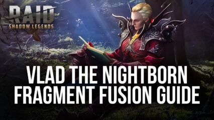 RAID: Shadow Legends – Vlad the Nightborn Fragment Fusion Guide