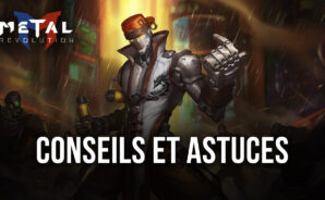 Metal Revolution – Conseils et Astuces pour Gagner Tous Vos Combats