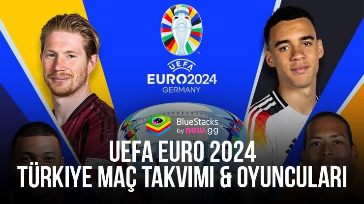 BlueStacks ile UEFA Euro 2024 Coşkusu: Türkiye Maç Takvimi ve Milli Takım Üyeleri