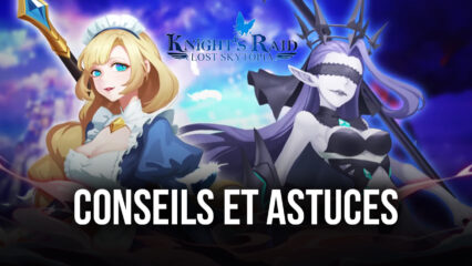 Cinq Mécaniques que Vous Devez Essayer dans Knight’s Raid: Lost Skytopia