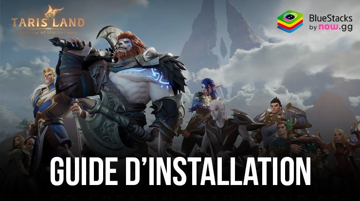 Comment Jouer à Tarisland sur PC avec BlueStacks