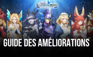 Comment Avoir une Équipe Plus Puissante dans Knight’s Raid: Lost Skytopia
