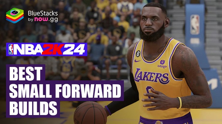 The Best Small Forward Builds in NBA 2K24 – Dominate the Court