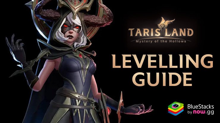 Tarisland Levelling Guide: The Best Ways to Get Stronger