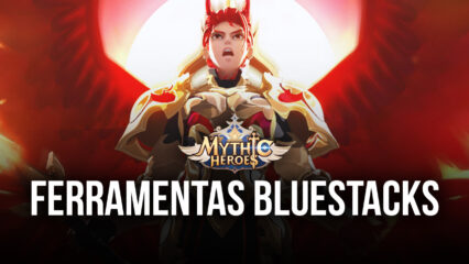 Mythic Heroes: automatização de tarefas, reroll facilitado e outras ferramentas BlueStacks que irão impulsionar sua evolução