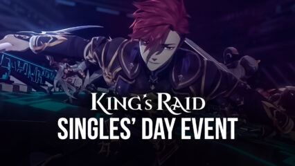 King’s RAID: Singles’ Day Event