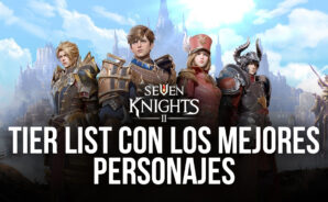 Seven Knights 2 Tier List – Los Mejores Personajes en el Juego