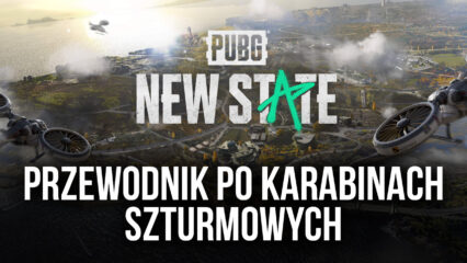 PUBG: New State Przewodnik po karabinach szturmowych – dowiedz się jak korzystać z broni