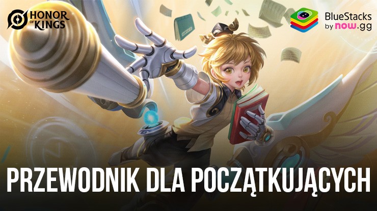 Opanuj Honor of Kings na PC z BlueStacks – Kompleksowy przewodnik dla początkujących