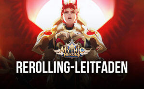 Mythic Heroes Reroll-Leitfaden &#8211; Wie man von Anfang an die besten Charaktere bekommt