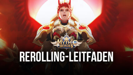 Mythic Heroes Reroll-Leitfaden – Wie man von Anfang an die besten Charaktere bekommt