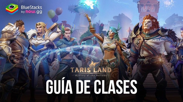 Guía de clases de Tarisland: elige los mejores personajes