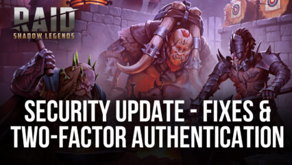 RAID: Shadow Legends – Security Update and some Fixes, Introduces Two-Factor Authentication
