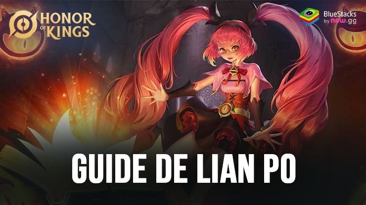 Guide de Lian Po pour Honor of Kings – Astuces pour les Débutants, Construction d’Items, Stratégies de Jeu, et plus encore!