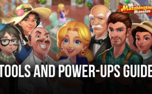 The Best Ways to Use Tools & Power-ups in Matchington Mansion