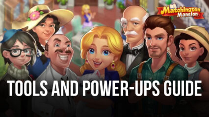 The Best Ways to Use Tools & Power-ups in Matchington Mansion