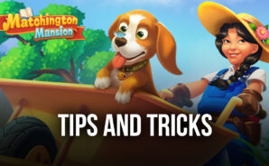 Tips & Tricks to Playing Matchington Mansion