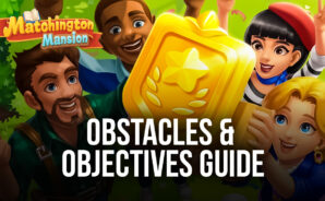 Matchington Mansion – A Guide to Obstacles & Objectives