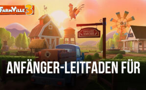 Farmville 3: Animals die besten Anfänger-Tipps, um deine Farm auf dem richtigen Weg zu beginnen