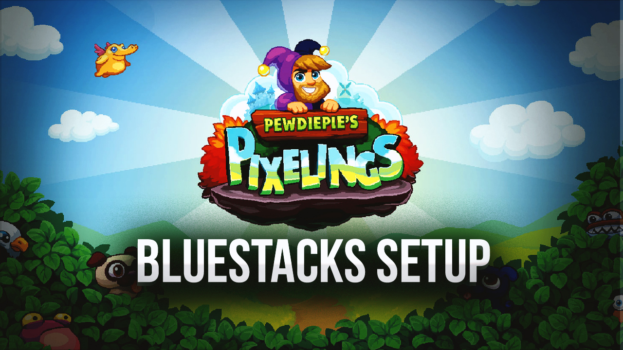 How To Play PewDiePie’s Pixelings On PC With BlueStacks